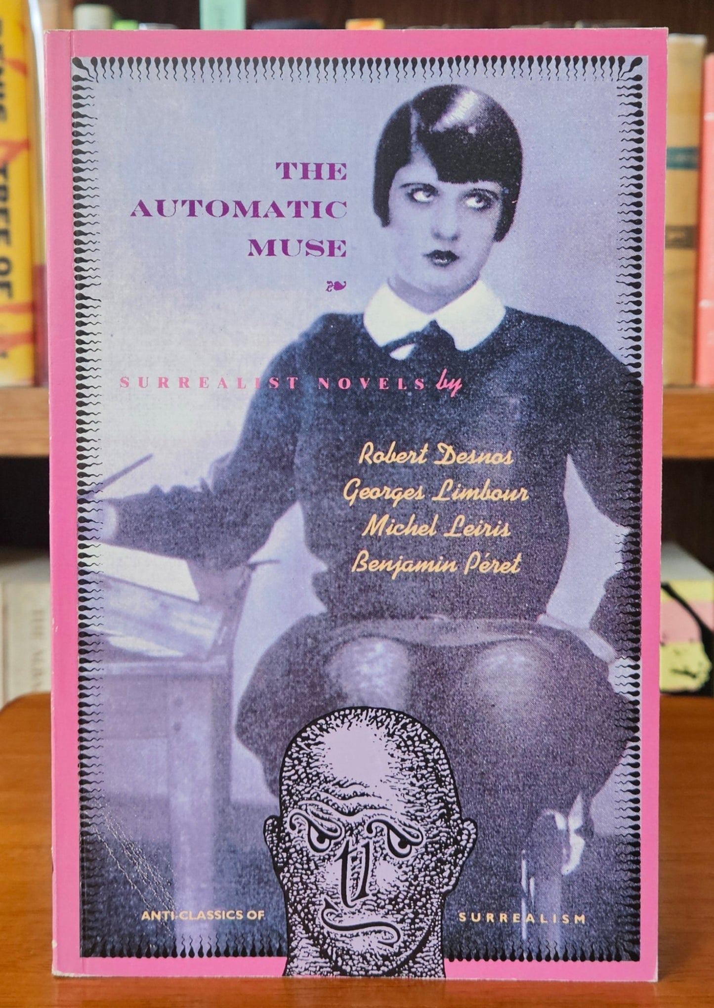 Robert Desnos / Georges Limbour / Michel Leiris / Benjamin Peret - The Automatic Muse