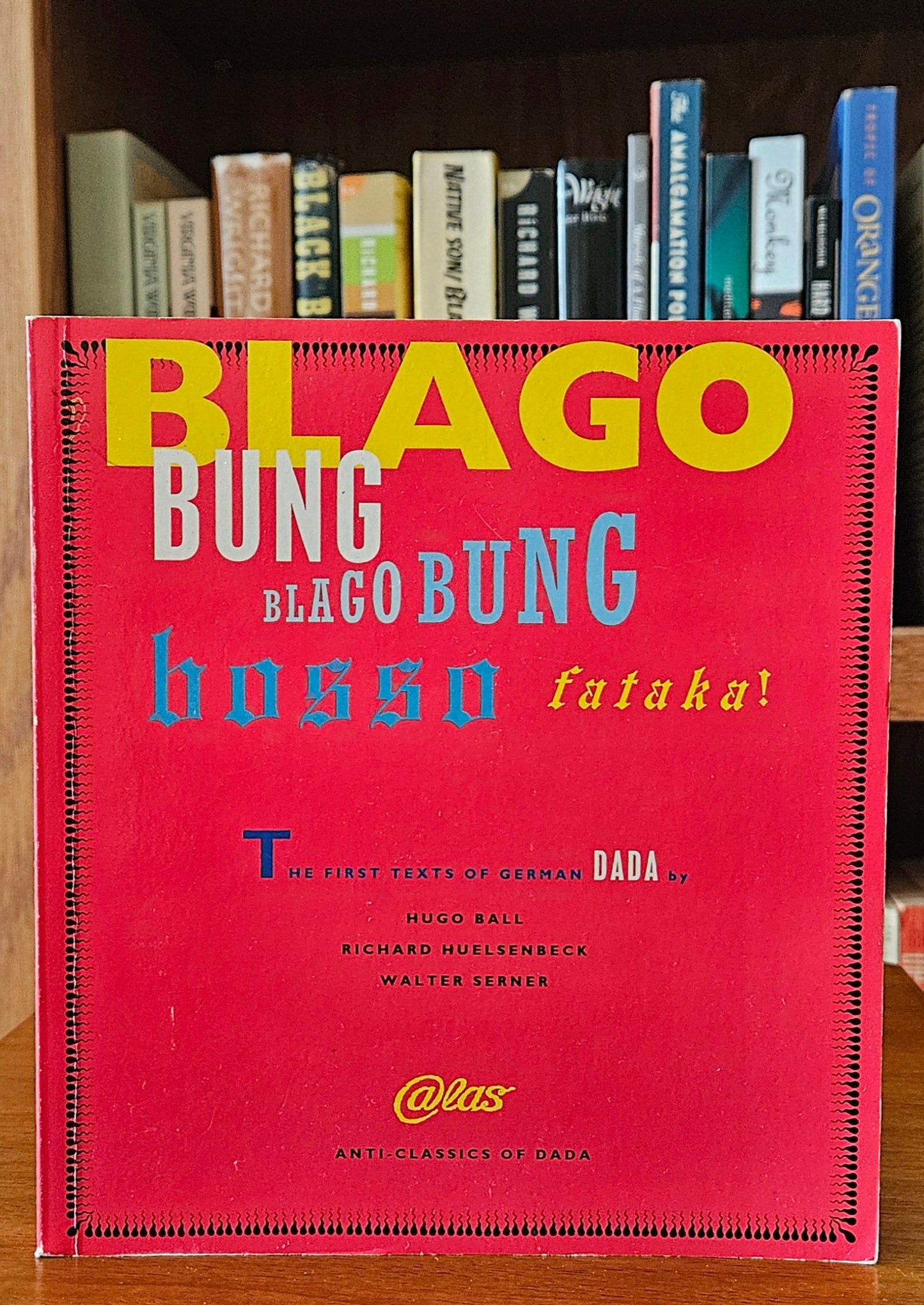 Hugo Ball / Richard Huelsenbeck / Walter Serner - Blago Bung Blago Bung Bosso Fataka!