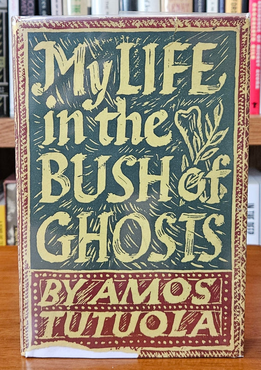 Amos Tutuola - My Life in the Bush of Ghosts