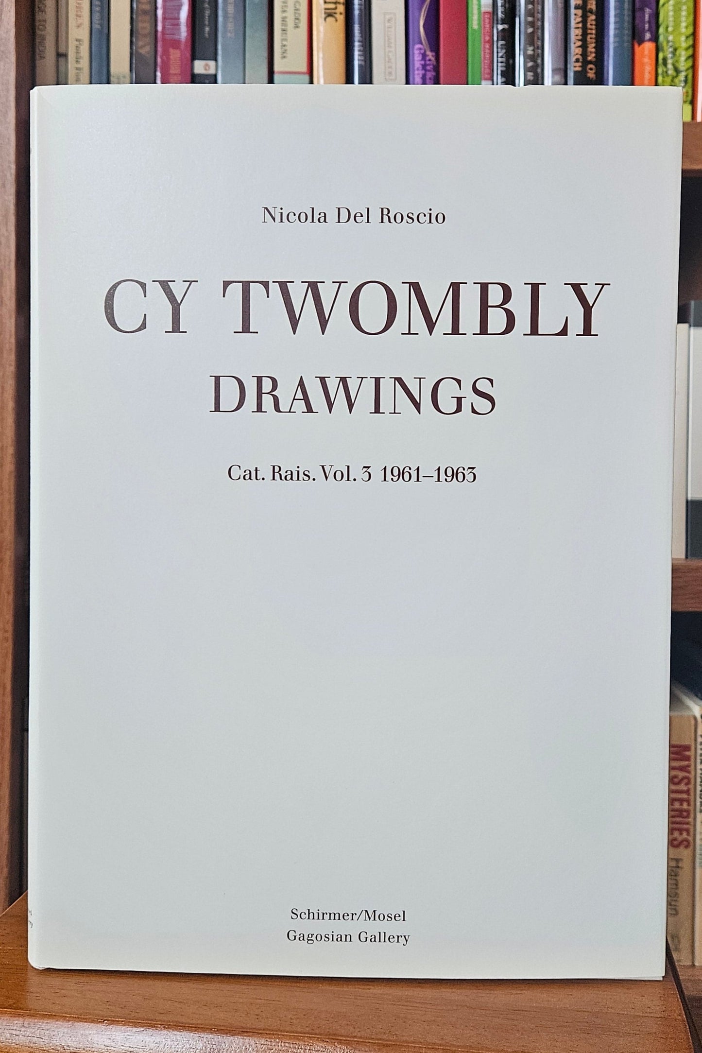 Cy Twombly; Nicola Del Roscio - Drawings 1961-1963, Cat. Rais. Vol. 3