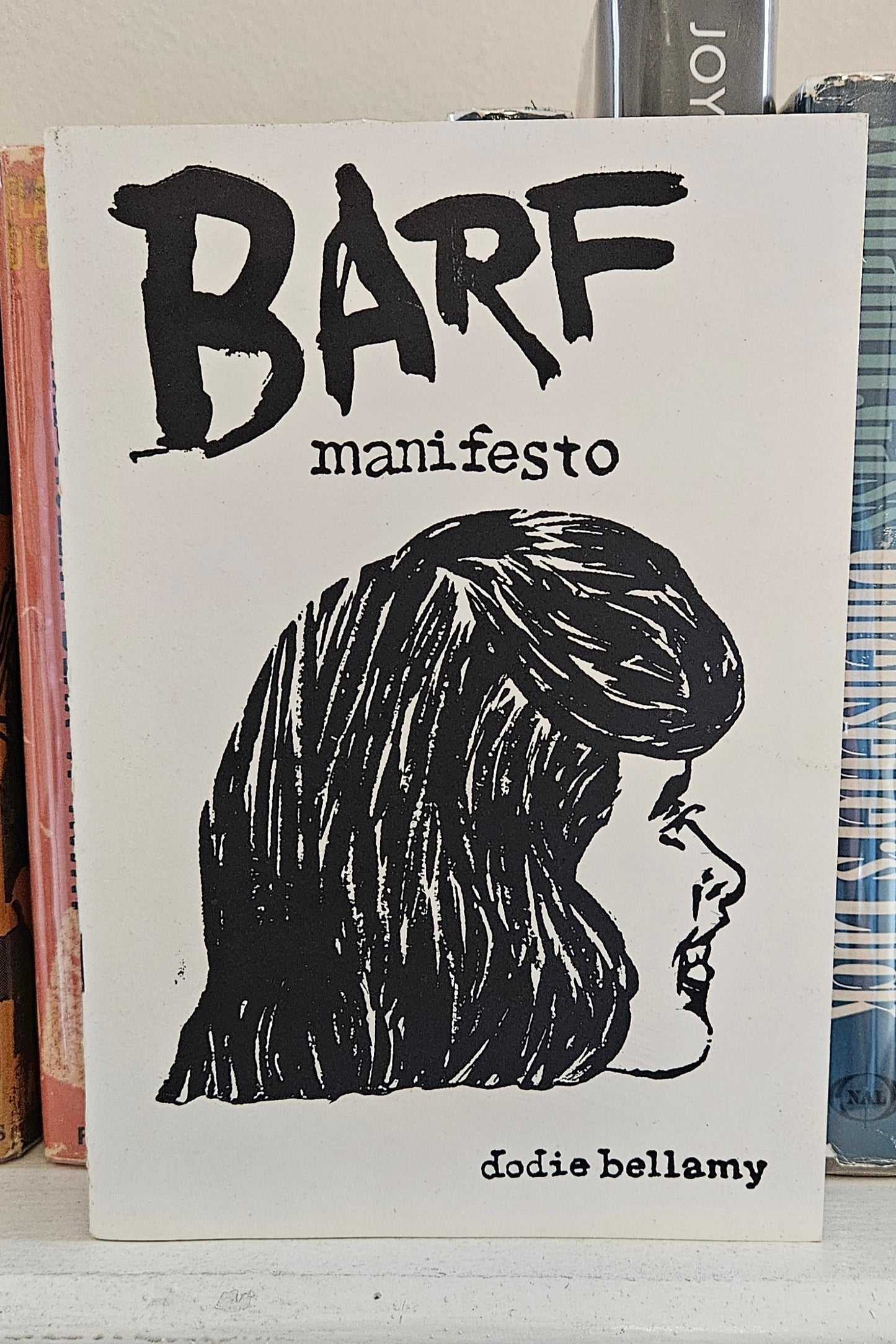 Dodie Bellamy - Barf Manifesto