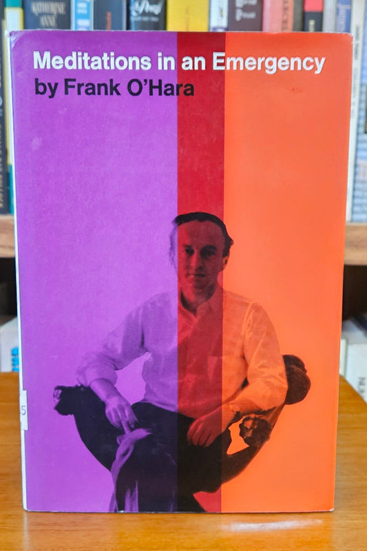 Frank O'Hara - Meditations in an Emergency