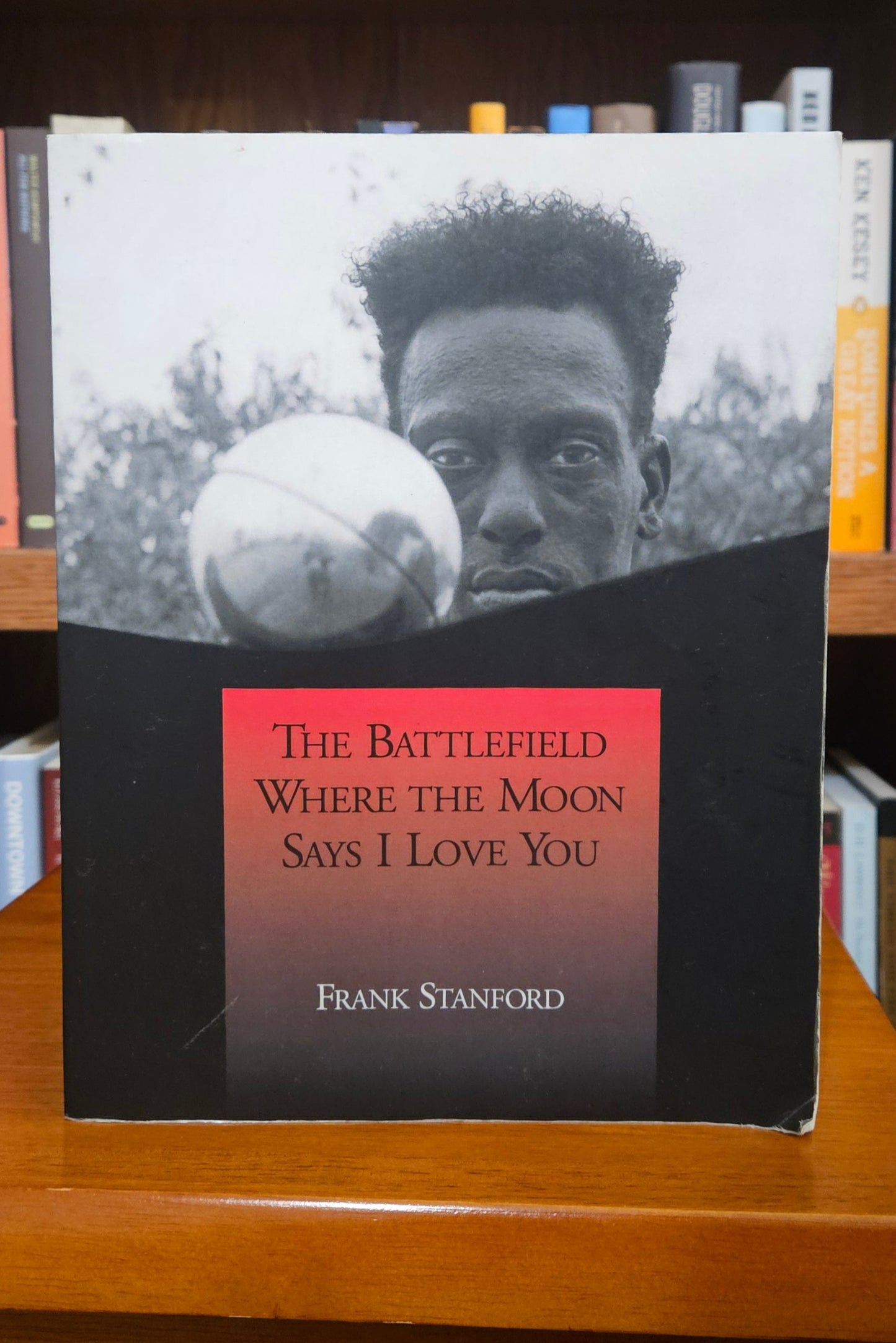 Frank Stanford - The Battlefield Where the Moon Says I Love You