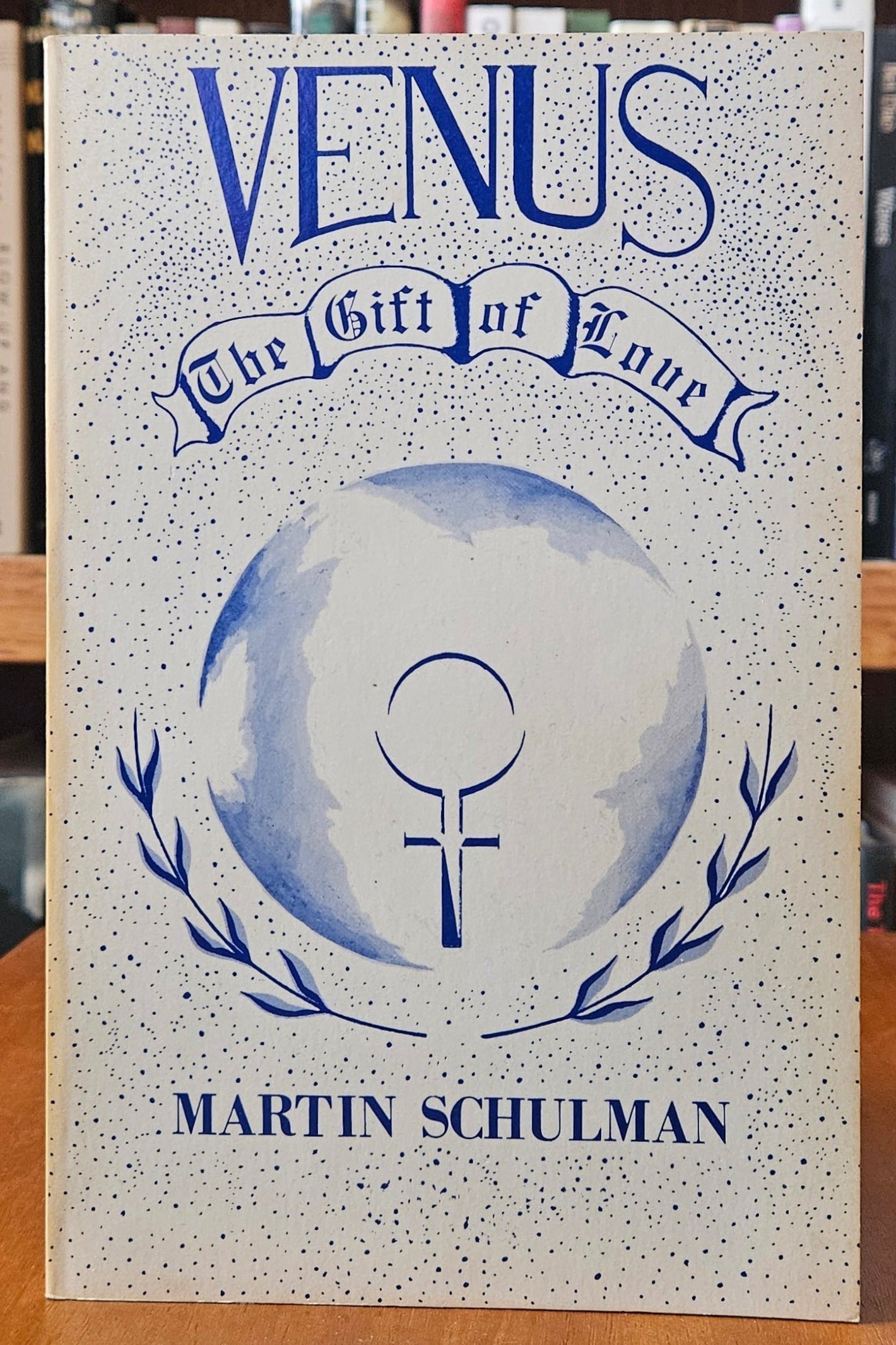Martin Schulman - Venus The Gift of Love (Signed)