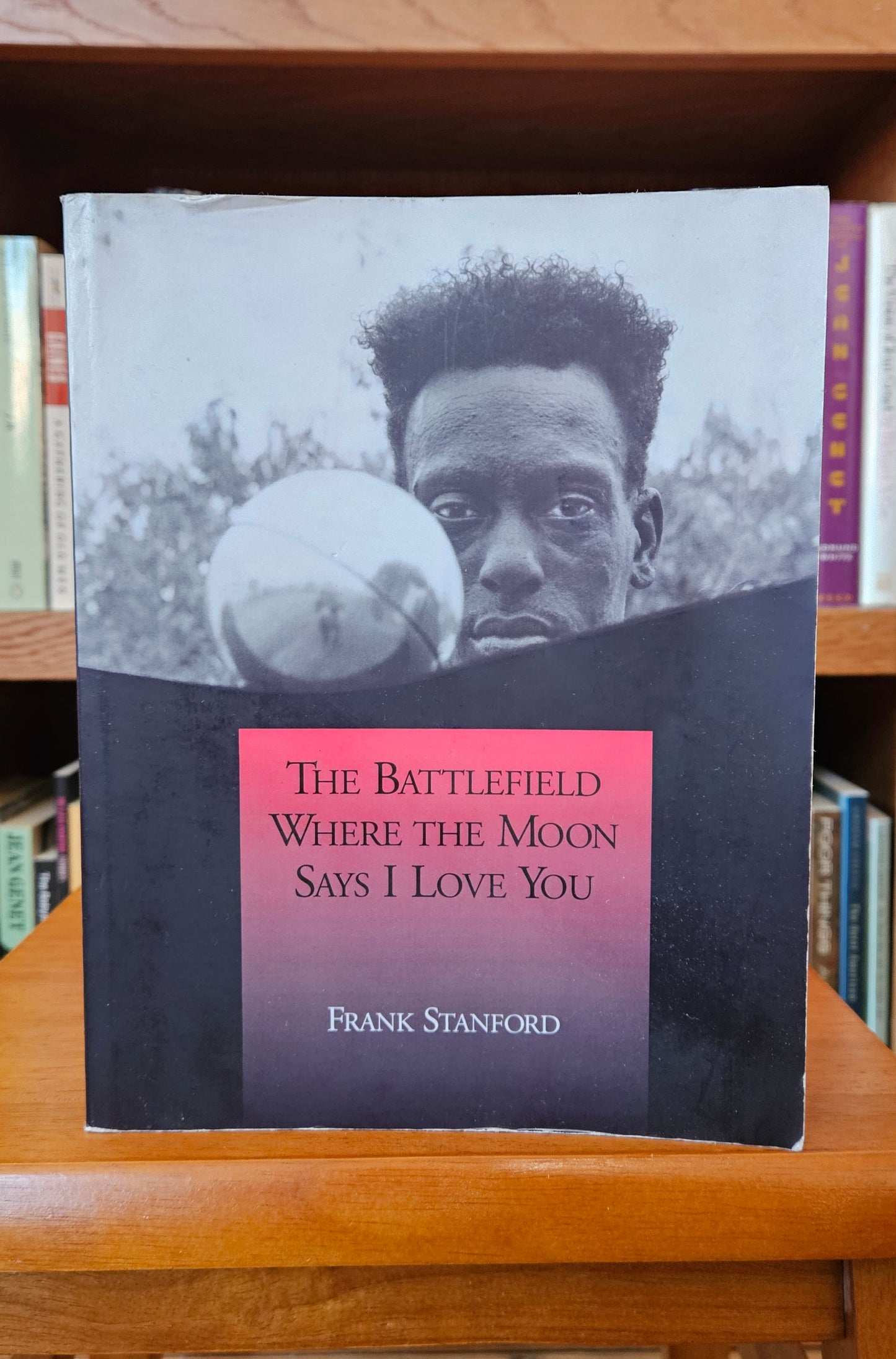 Frank Stanford - The Battlefield Where the Moon Says I Love You