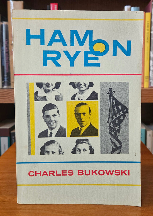 Charles Bukowski - Ham on Rye