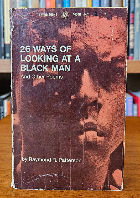 Raymond R. Patterson - 26 Ways of Looking at a Black Man