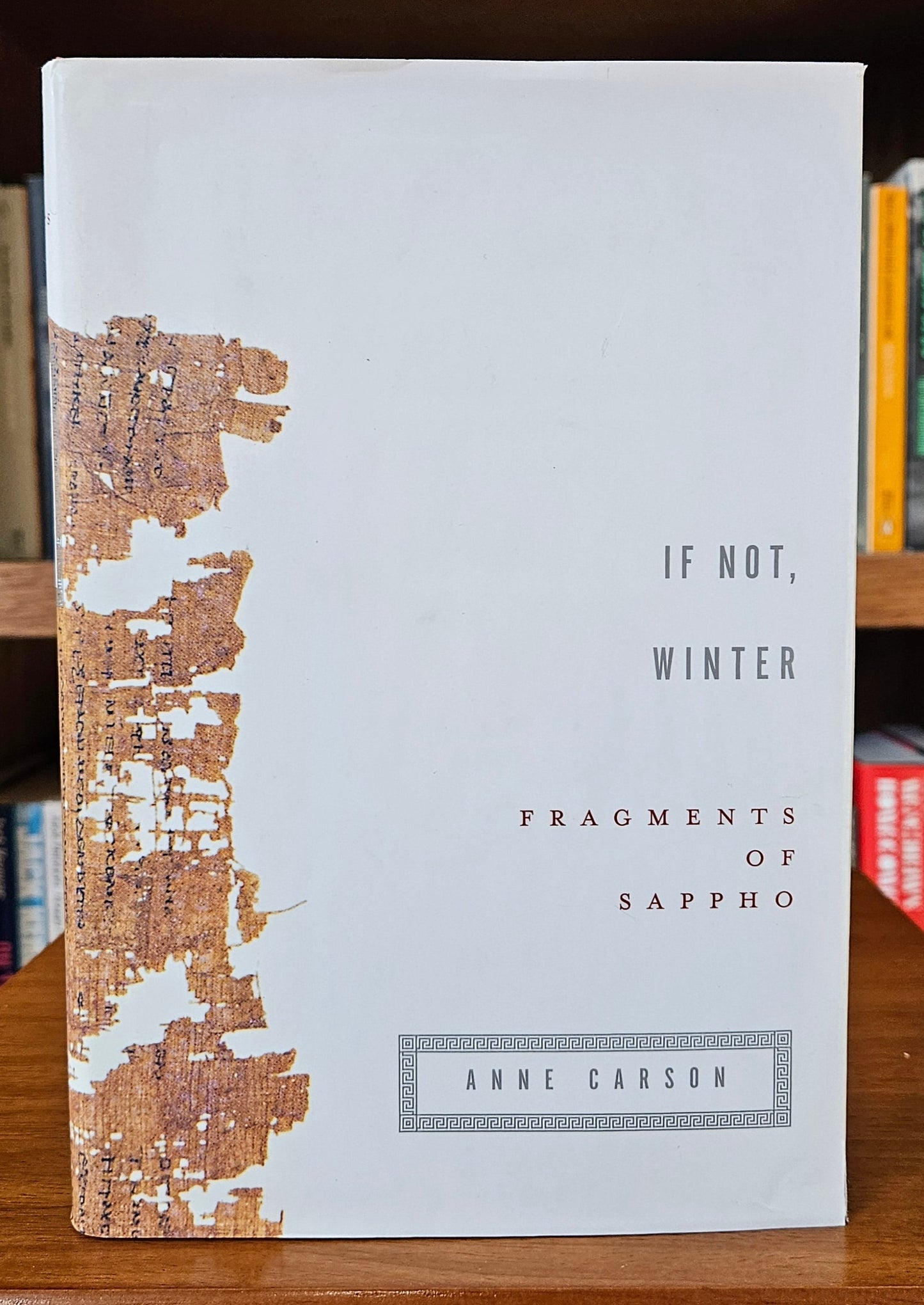 Anne Carson - If Not, Winter (Fragments of Sappho)