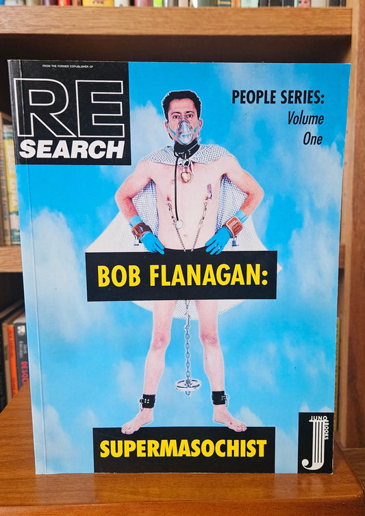 Bob Flanagan: Supermasochist - RE/Search People Series