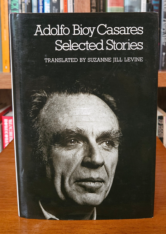 Adolfo Bioy Casares - Selected Stories