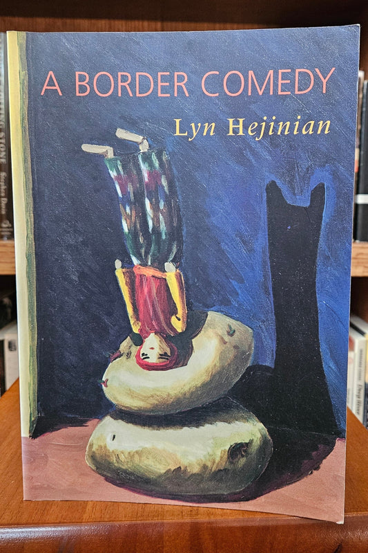 Lyn Hejinian - A Border Comedy