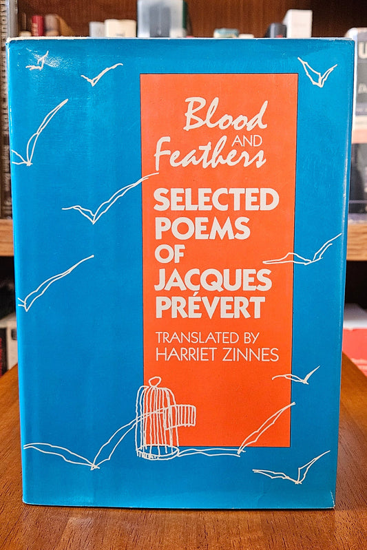 Jacques Prevert - Blood and Feathers