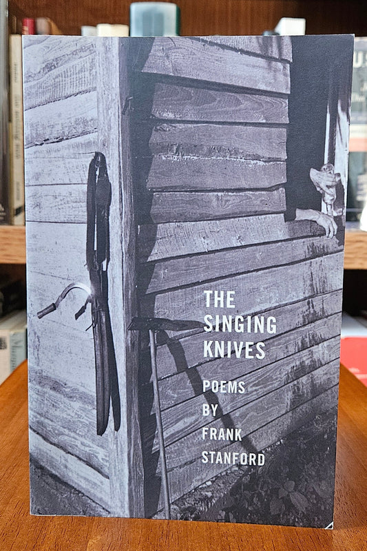 Frank Stanford - The Singing Knives