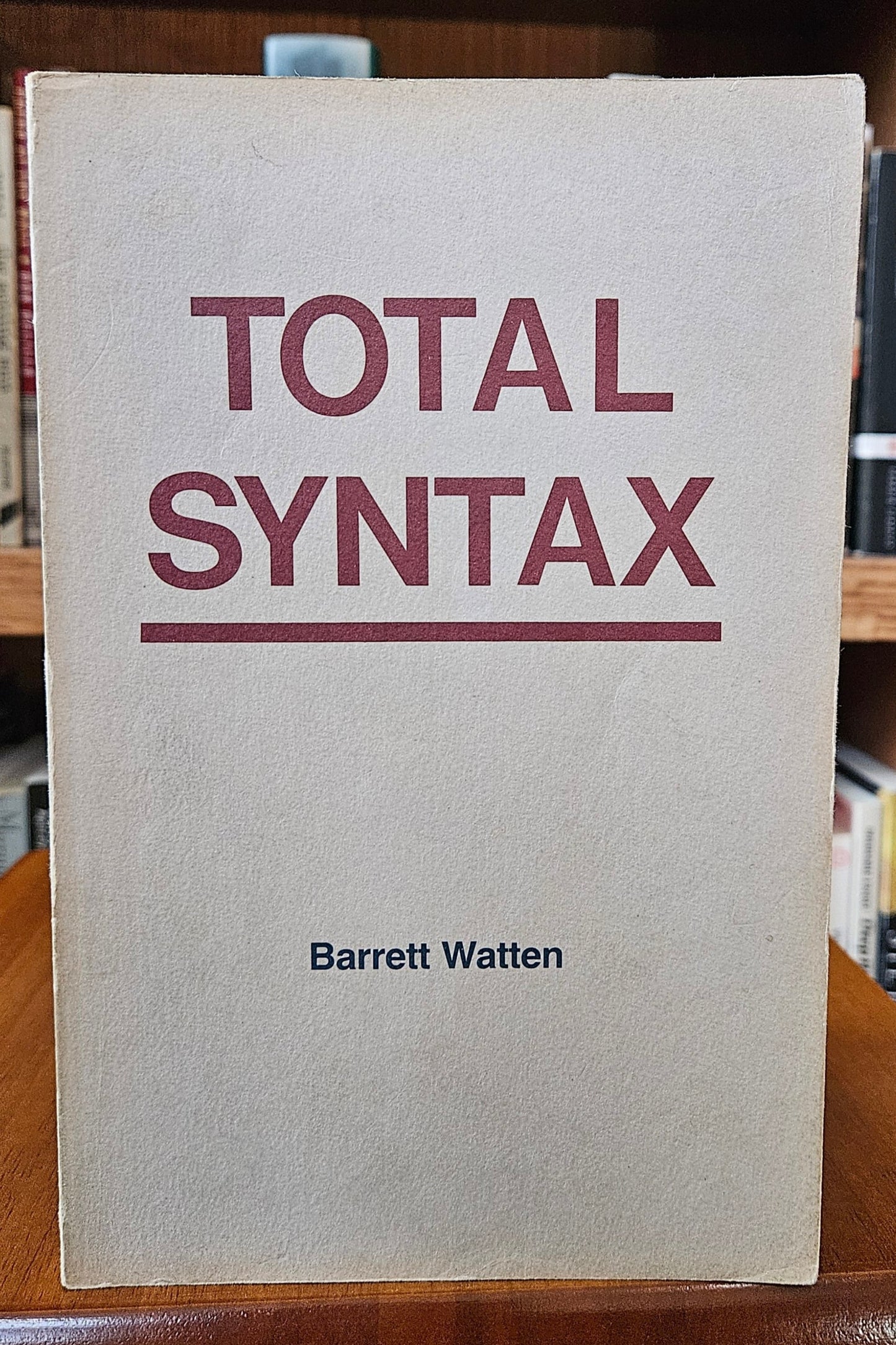 Barrett Watten - Total Syntax