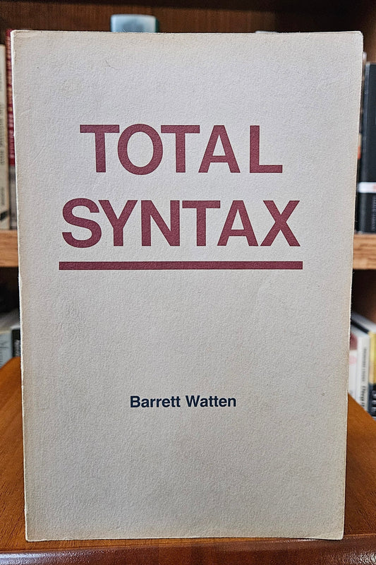 Barrett Watten - Total Syntax