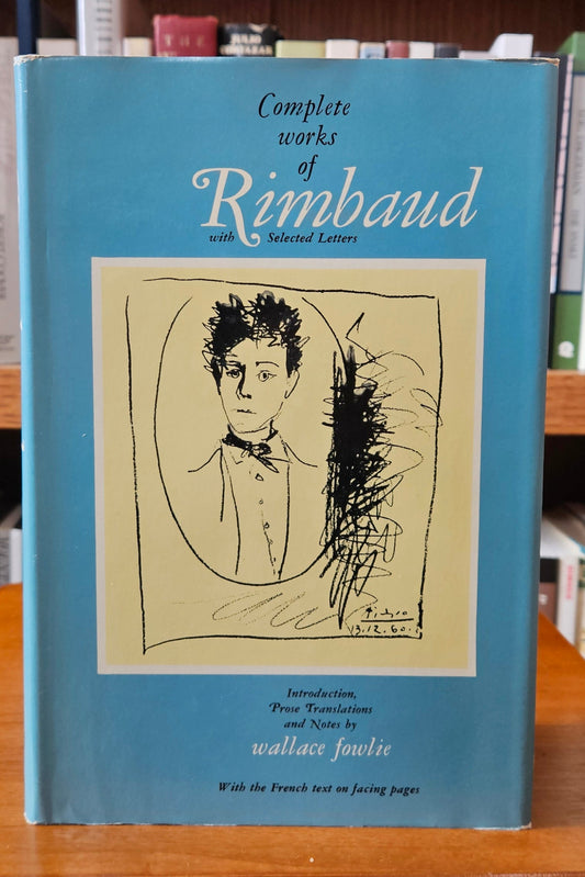 The Complete Works of Rimbaud with Selected Letters - Wallace Fowlie (trans)