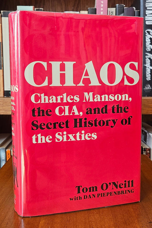 Tom O'Neill - Chaos: Charles Manson, the CIA, and the Secret History of the Sixties