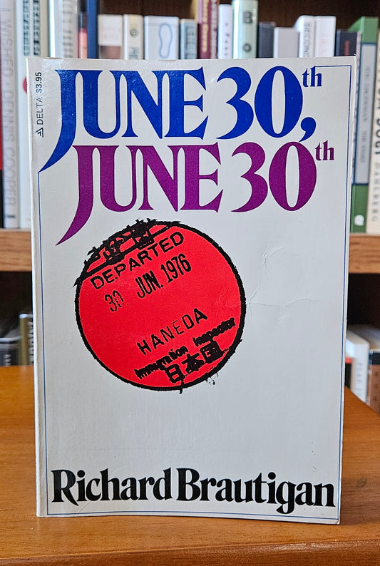 Richard Brautigan - June 30th, June 30th