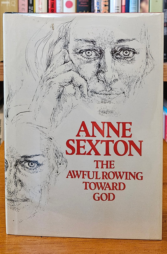 Anne Sexton - That Awful Rowing Toward God