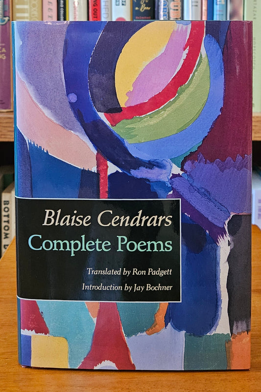 Blaise Cendrars - Complete Poems