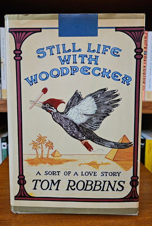 Tom Robbins - Still Life With Woodpecker (signed)