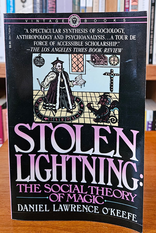Daniel Lawrence O'Keefe - Stolen Lightning: The Social Theory of Magic