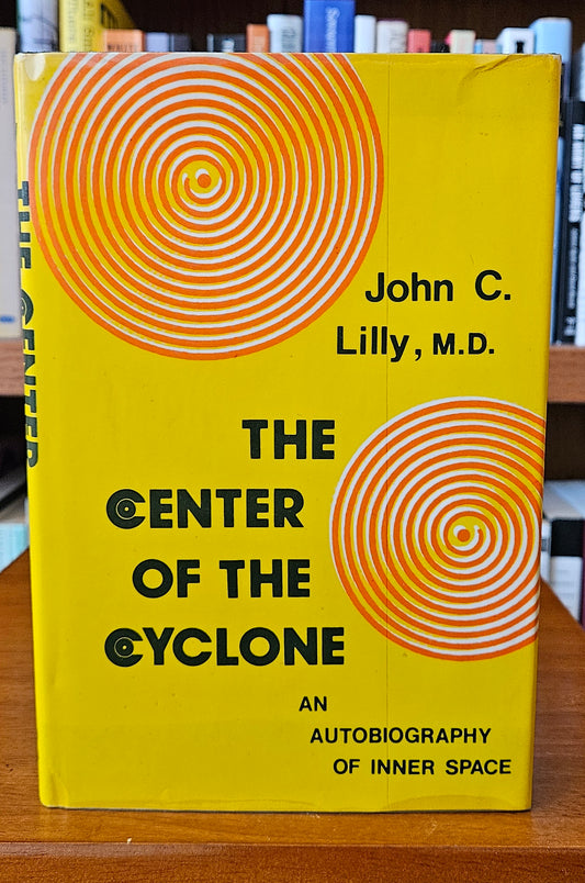 John C. Lilly - The Center of the Cyclone