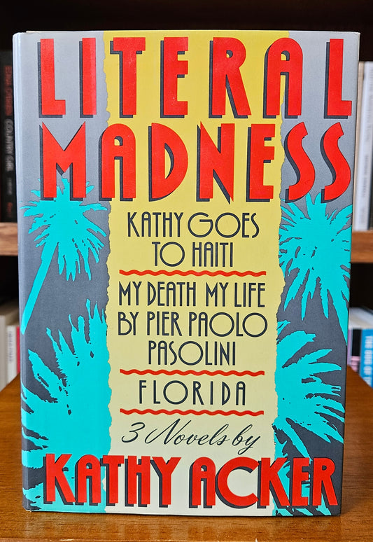 Kathy Acker - Literal Madness (Review Copy w/ ephemera)