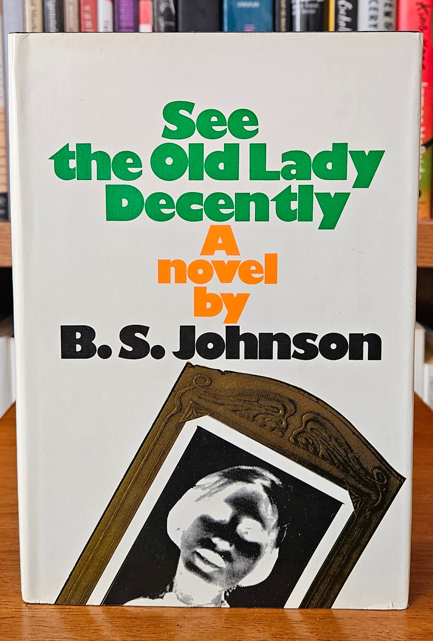 B.S. Johnson - See the Old Lady Decently