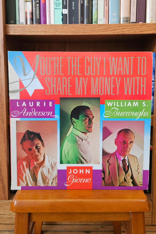William S. Burroughs / John Giono / Laurie Anderson - You're the Guy I Want to Share My Money With LP